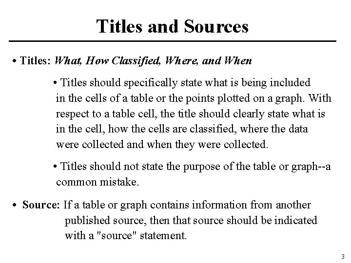 Titles and Sources • Titles: What, How Classified, Where, and When • Titles should