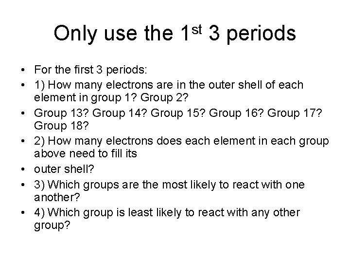 Only use the 1 st 3 periods • For the first 3 periods: •