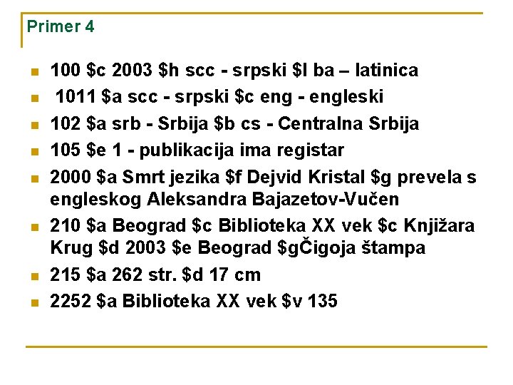 Primer 4 n n n n 100 $c 2003 $h scc - srpski $l