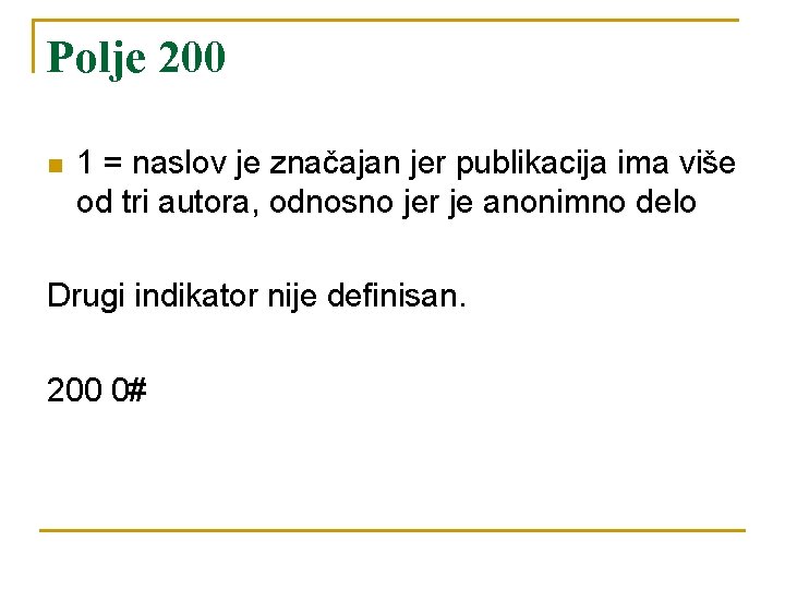 Polje 200 n 1 = naslov je značajan jer publikacija ima više od tri