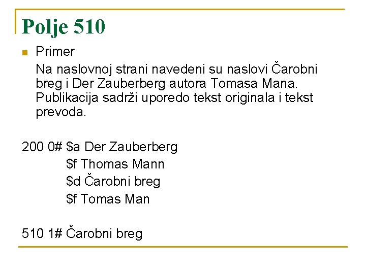 Polje 510 n Primer Na naslovnoj strani navedeni su naslovi Čarobni breg i Der