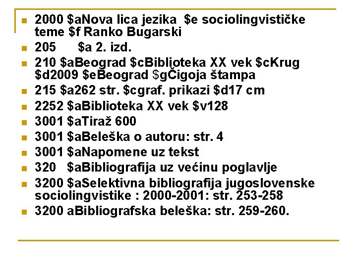 n n n 2000 $a. Nova lica jezika $e sociolingvističke teme $f Ranko Bugarski