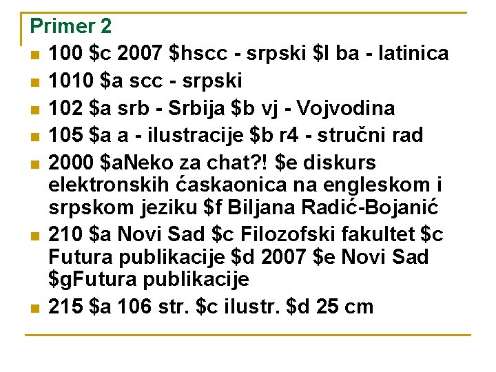 Primer 2 n 100 $c 2007 $hscc - srpski $l ba - latinica n