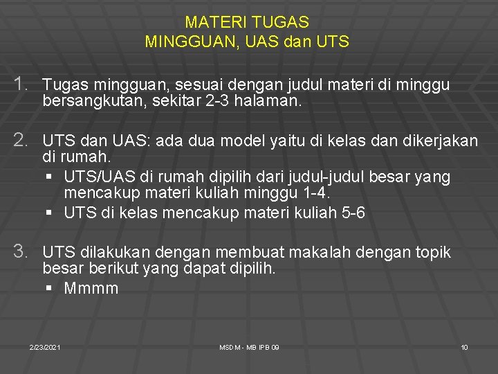 MATERI TUGAS MINGGUAN, UAS dan UTS 1. Tugas mingguan, sesuai dengan judul materi di