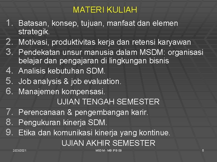 MATERI KULIAH 1. Batasan, konsep, tujuan, manfaat dan elemen 2. 3. 4. 5. 6.