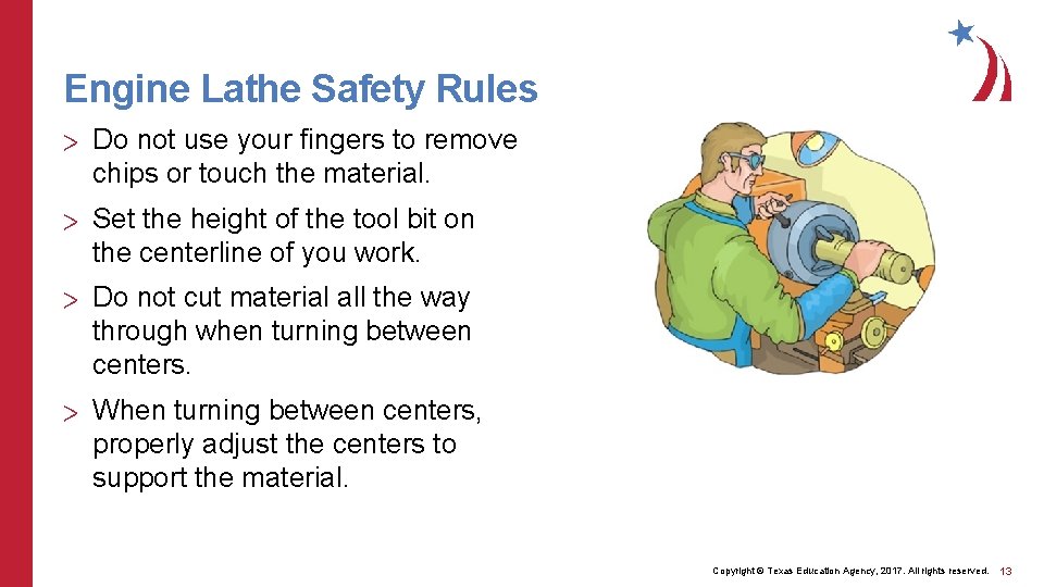 Engine Lathe Safety Rules > Do not use your fingers to remove chips or