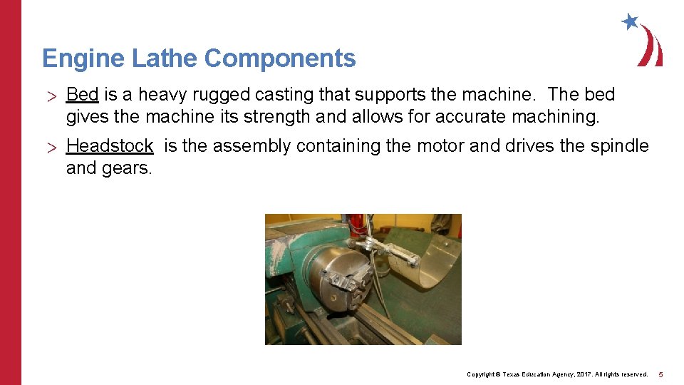 Engine Lathe Components > Bed is a heavy rugged casting that supports the machine.