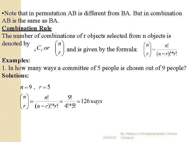 • Note that in permutation AB is different from BA. But in combination • Note that in permutation AB is different from BA. But in combination