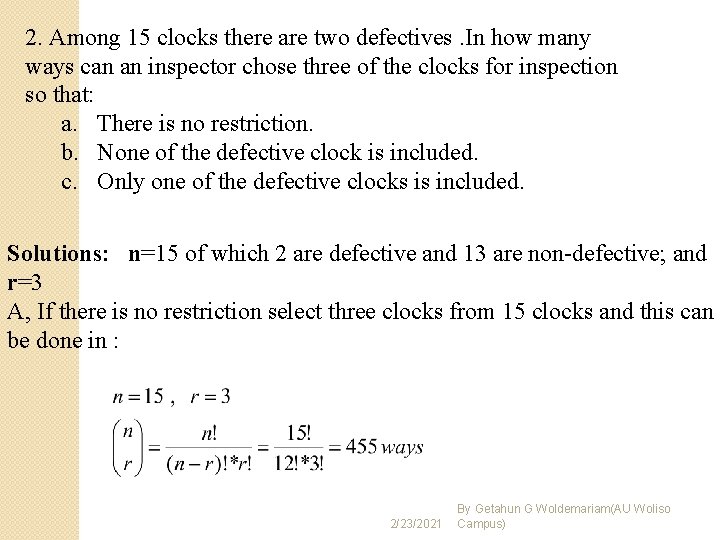 2. Among 15 clocks there are two defectives. In how many ways can an 2. Among 15 clocks there are two defectives. In how many ways can an