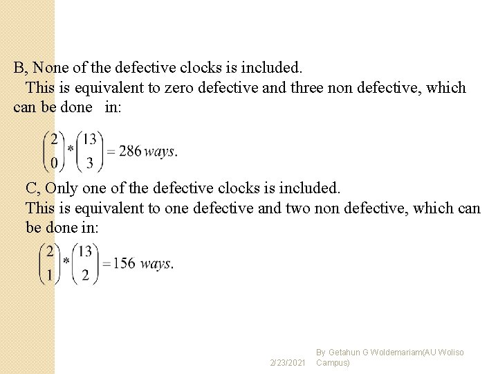 B, None of the defective clocks is included. This is equivalent to zero defective B, None of the defective clocks is included. This is equivalent to zero defective
