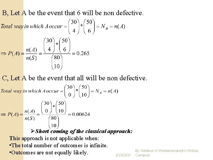 B, Let A be the event that 6 will be non defective. C, Let B, Let A be the event that 6 will be non defective. C, Let