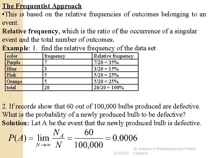 The Frequentist Approach • This is based on the relative frequencies of outcomes belonging The Frequentist Approach • This is based on the relative frequencies of outcomes belonging