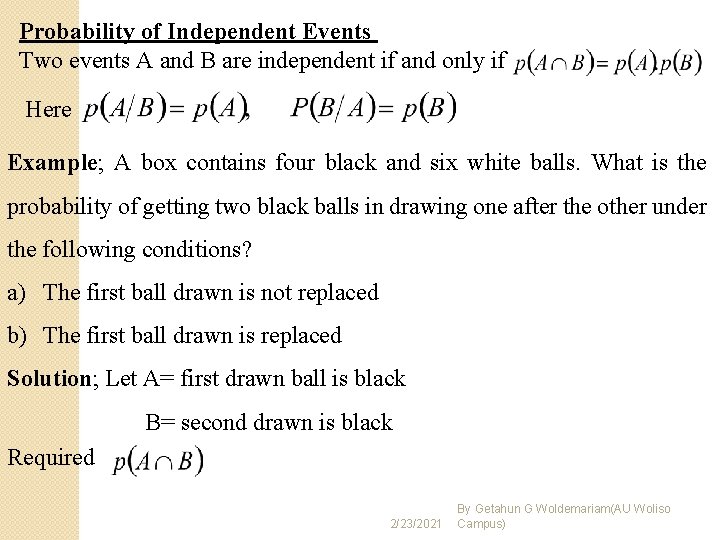 Probability of Independent Events Two events A and B are independent if and only Probability of Independent Events Two events A and B are independent if and only