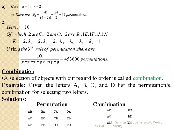 b) 2. Combination • A selection of objects with out regard to order is b) 2. Combination • A selection of objects with out regard to order is