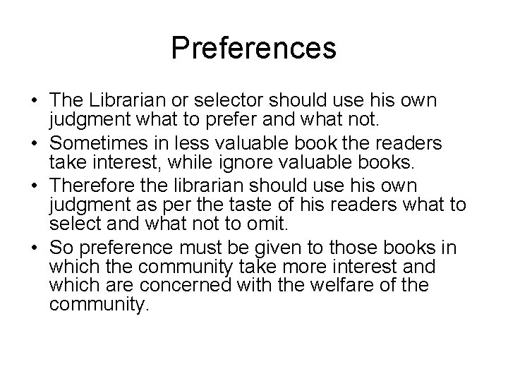Preferences • The Librarian or selector should use his own judgment what to prefer