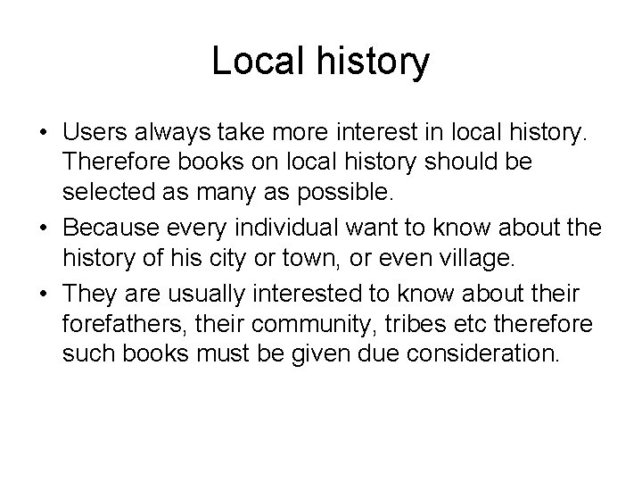 Local history • Users always take more interest in local history. Therefore books on