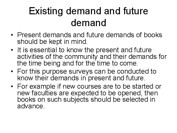 Existing demand future demand • Present demands and future demands of books should be