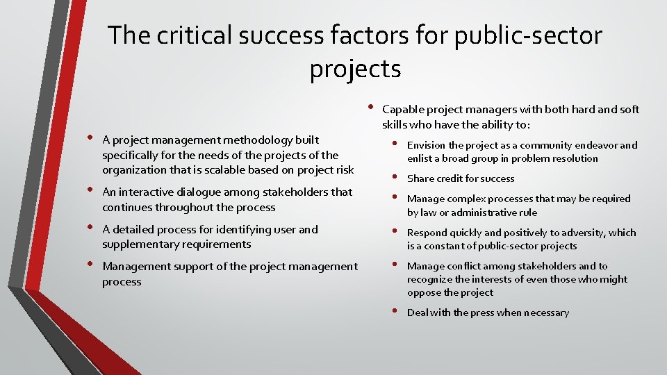 The critical success factors for public-sector projects • • A project management methodology built