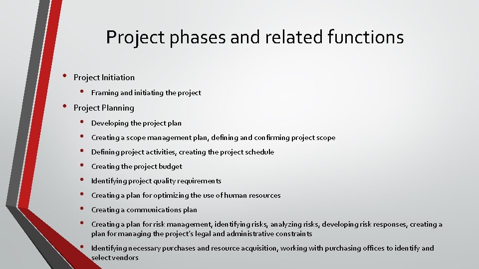 Project phases and related functions • Project Initiation • • Framing and initiating the