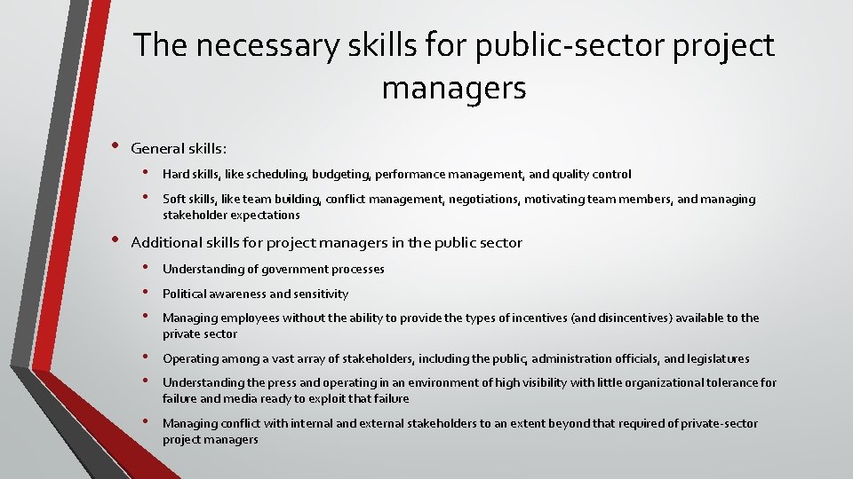 The necessary skills for public-sector project managers • General skills: • • • Hard