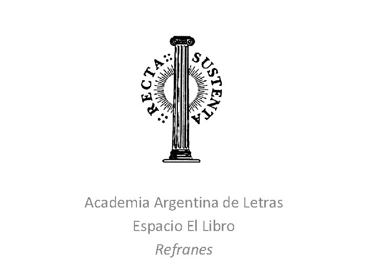 Academia Argentina de Letras Espacio El Libro Refranes 