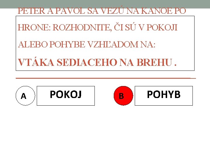PETER A PAVOL SA VEZÚ NA KANOE PO HRONE: ROZHODNITE, ČI SÚ V POKOJI