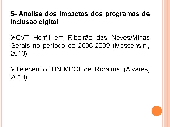 5 - Análise dos impactos dos programas de inclusão digital ØCVT Henfil em Ribeirão