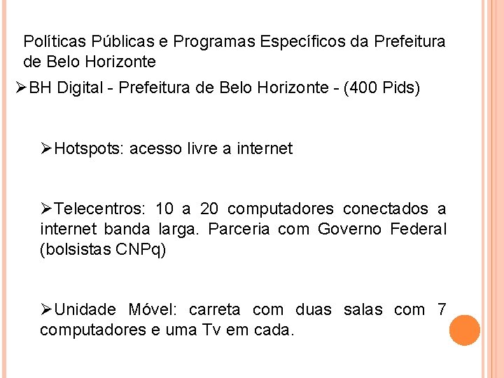 Políticas Públicas e Programas Específicos da Prefeitura de Belo Horizonte ØBH Digital - Prefeitura