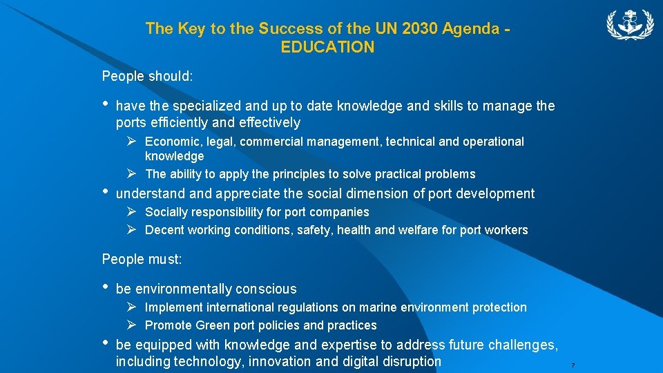 The Key to the Success of the UN 2030 Agenda EDUCATION People should: •