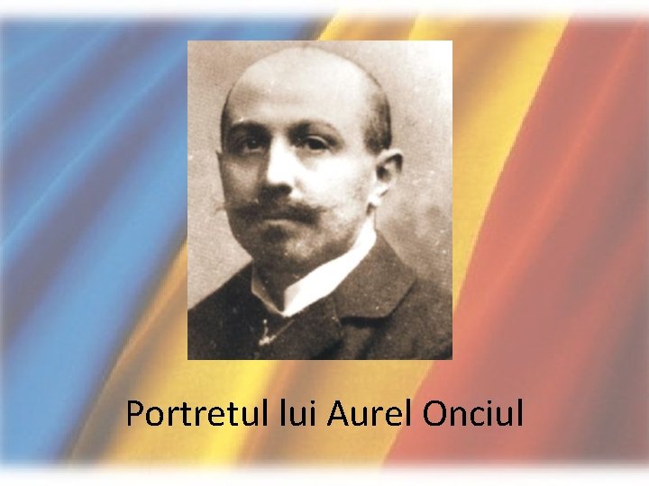 Portretul lui Aurel Onciul 