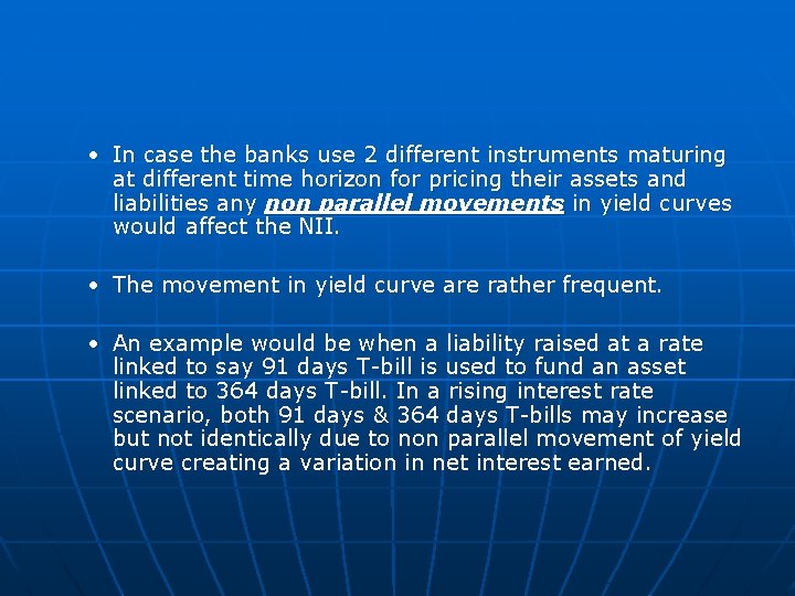  • In case the banks use 2 different instruments maturing at different time