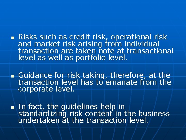 n n n Risks such as credit risk, operational risk and market risk arising