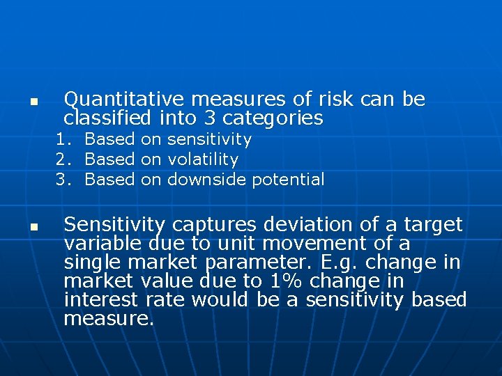 n Quantitative measures of risk can be classified into 3 categories 1. Based on