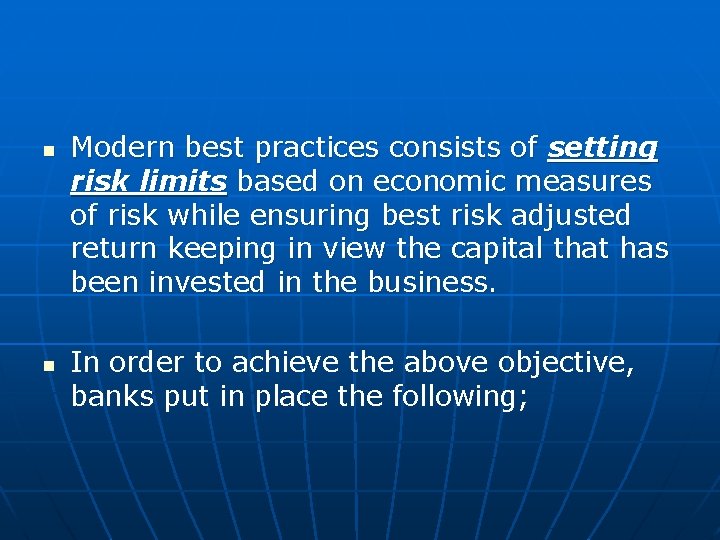 n n Modern best practices consists of setting risk limits based on economic measures