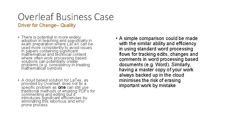Overleaf Business Case Driver for Change– Quality • There is potential in more widely
