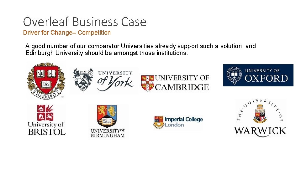 Overleaf Business Case Driver for Change– Competition A good number of our comparator Universities