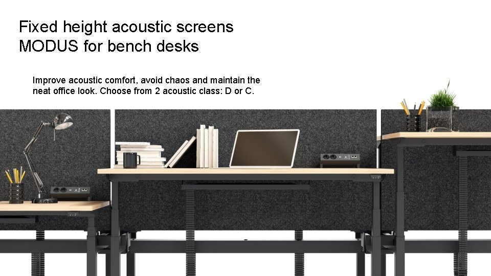 Fixed height acoustic screens MODUS for bench desks Improve acoustic comfort, avoid chaos and