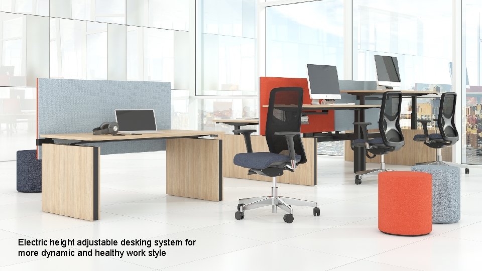 Electric height adjustable desking system for more dynamic and healthy work style 