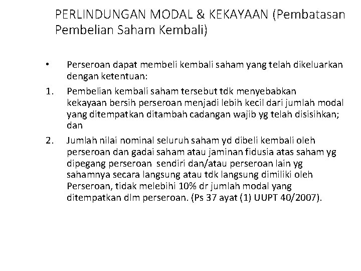 PERLINDUNGAN MODAL & KEKAYAAN (Pembatasan Pembelian Saham Kembali) • 1. 2. Perseroan dapat membeli