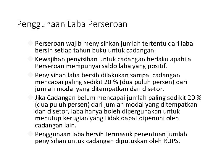 Penggunaan Laba Perseroan wajib menyisihkan jumlah tertentu dari laba bersih setiap tahun buku untuk