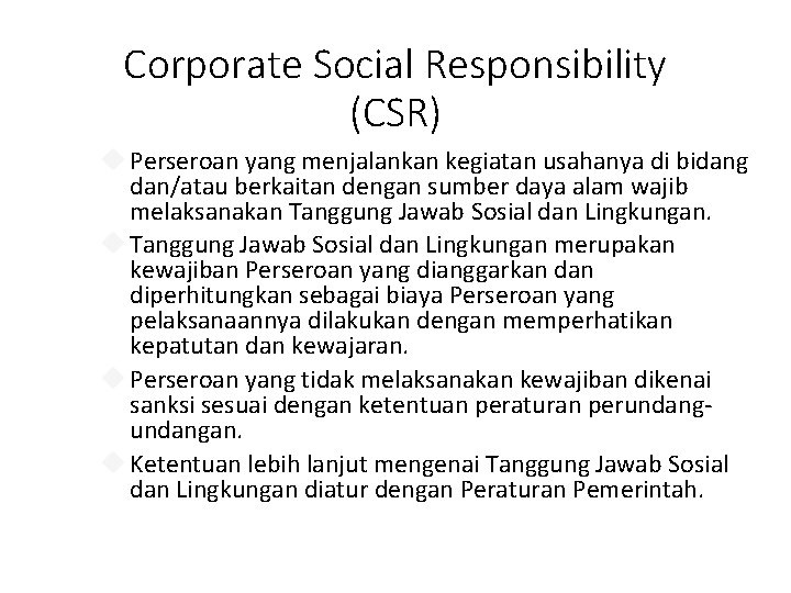 Corporate Social Responsibility (CSR) Perseroan yang menjalankan kegiatan usahanya di bidang dan/atau berkaitan dengan