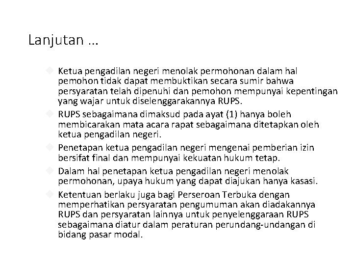 Lanjutan … Ketua pengadilan negeri menolak permohonan dalam hal pemohon tidak dapat membuktikan secara