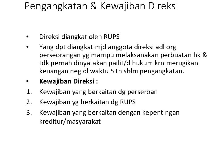 Pengangkatan & Kewajiban Direksi diangkat oleh RUPS Yang dpt diangkat mjd anggota direksi adl