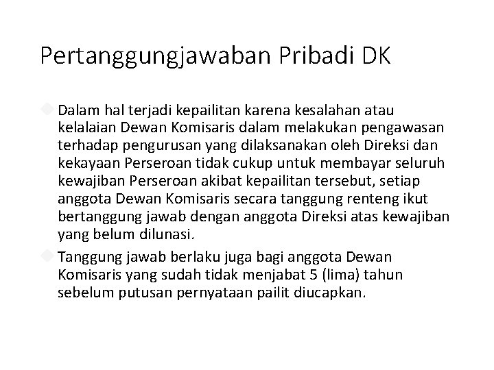 Pertanggungjawaban Pribadi DK Dalam hal terjadi kepailitan karena kesalahan atau kelalaian Dewan Komisaris dalam