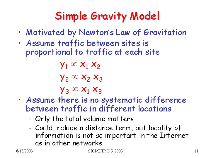 Simple Gravity Model • Motivated by Newton’s Law of Gravitation • Assume traffic between