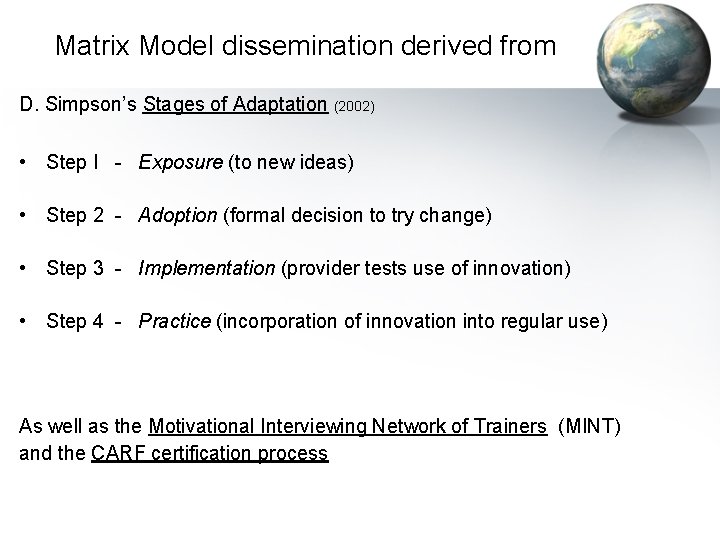 Matrix Model dissemination derived from D. Simpson’s Stages of Adaptation (2002) • Step I