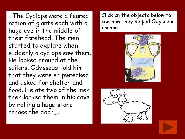 …The Cyclops were a feared nation of giants each with a huge eye in