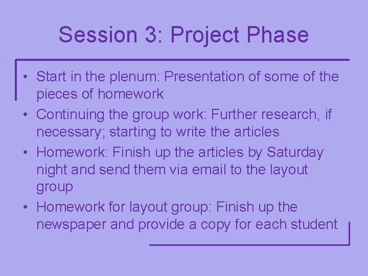 Session 3: Project Phase • Start in the plenum: Presentation of some of the
