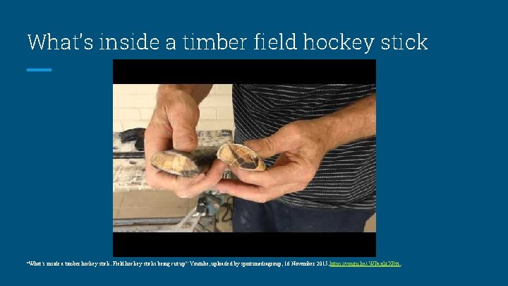 What’s inside a timber field hockey stick “What´s inside a timber hockey stick. Field
