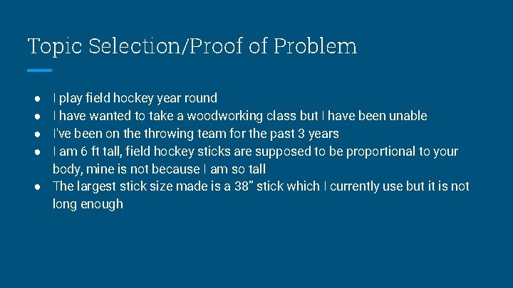 Topic Selection/Proof of Problem I play field hockey year round I have wanted to